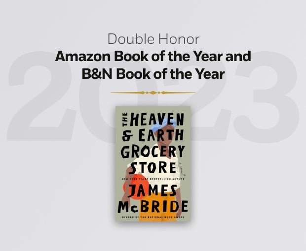 Double Honor for Heaven and Earth Grocery Store by James McBride, Amazon and B&N Book of the Year